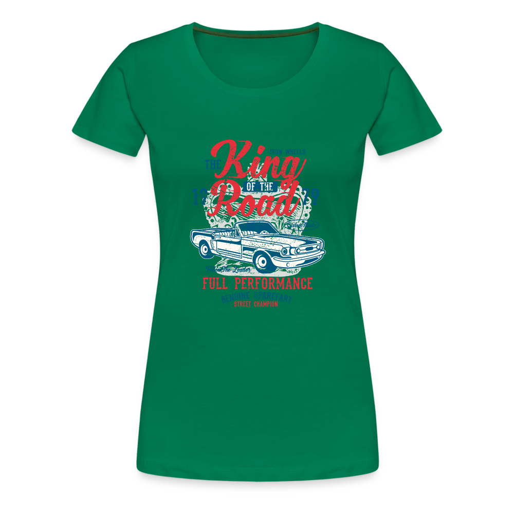 King of the road Women’s Premium T-Shirt - kelly green