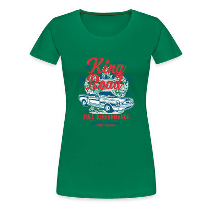 King of the road Women’s Premium T-Shirt - kelly green