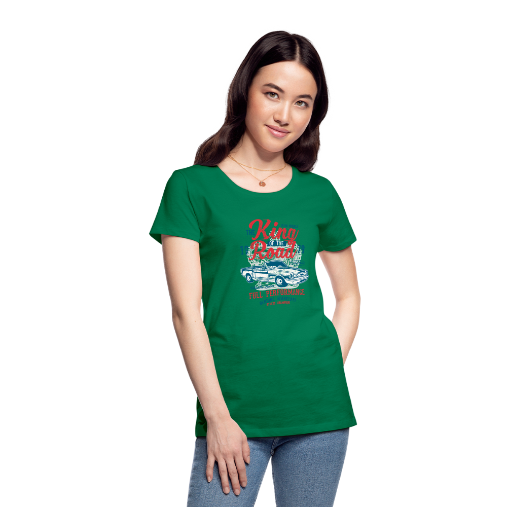 King of the road Women’s Premium T-Shirt - kelly green